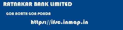 RATNAKAR BANK LIMITED  GOA NORTH GOA PONDA   ifsc code